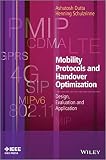 Mobility protocols and handover optimization : design, evaluation and application