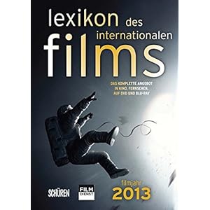 Lexikon des internationalen Films - Filmjahr 2013: Das komplette Angebot im Kino, Fernsehe
