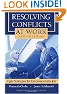 Resolving Conflicts at Work: Eight Strategies for Everyone on the Job