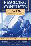 Resolving Conflicts at Work: Eight Strategies for Everyone on the Job