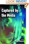 Captured by the Media