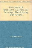 The culture of narcissism : American life in an age of diminishing expectations