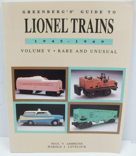 Lionel Trains, 1945-1969: Rare and Unusual (Greenbergs Guide to Lionel Trains, 1945-1969)