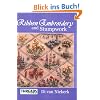 The Threads & Crafts Book of Ribbon Embroidery and Stumpwork