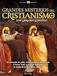 Grandes misterios del cristianismo: El evangelio de Judas, los pergaminos de Qumram, el Santo Grial, el Arca de la Alianza, la tumba de Jes�s y otros enigmas (Historia Incognita)