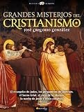 Grandes misterios del cristianismo: El evangelio de Judas, los pergaminos de Qumram, el Santo Grial, el Arca de la Alianza, la tumba de Jesús y otros enigmas (Historia Incognita)