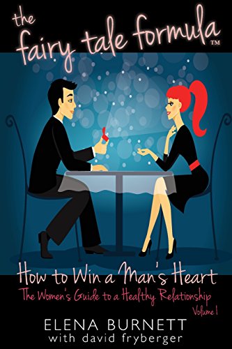 Win His Heart Now!: 10 Simple Steps to Get What You Want, by Elena Burnett, David Fryberger