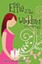 Effie At The Wedding (The Effie Stories)