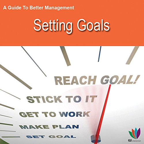 A Guide to Better Management: Setting Goals