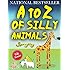 A to Z of Silly Animals - The Best Selling Illustrated Children's Book for All Ages by Sprogling (The Silly Animals Series 1)