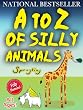 A to Z of Silly Animals - The Best Selling Illustrated Children's Book for All Ages by Sprogling