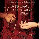 Gyuto Monks of Tibet Deva Premal, The Tibetan Mantras for Turbulent Times