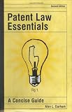 Patent Law Essentials (Patent Law Essentials: A Concise Guide)