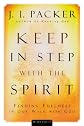 Keep in Step with the Spirit, rev. and enla: Finding Fullness in Our Walk with God