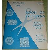 JUMBO BOOK OF PATTERNS Book Number One Sewing - Knitting - Embroidery - Chrocheting