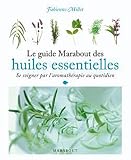 Livres Aromathérapie - Le guide Marabout des huiles essentielles