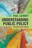 Understanding public policy : theories and issues