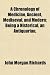 A Chronology of Medicine, Ancient, Mediaeval, and Modern; Being a Historical, an Antiquarian,