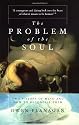The Problem of the Soul: Two Visions of Mind and How to Reconcile Them