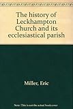The history of Leckhampton Church and its ecclesiastical parish