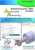 Autodesk Inventor 2009 Accelerated Productivity: Assemblies and Advanced Concepts