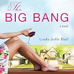 The Big Bang: A Novel | Linda Joffe Hull