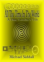 All The Time In The World (A Time Traveller's Tale) 