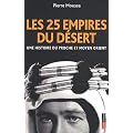 Les 25 empires du d�sert : Une histoire du Proche et Moyen Orient