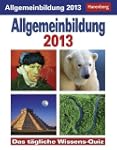 Allgemeinbildung 2013: Das t�gliche W...