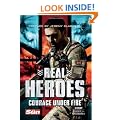 Real Heroes: Courage Under Fire (Help for Heroes)