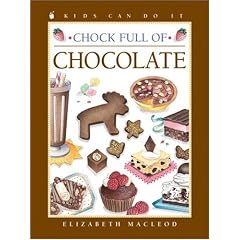 Chock Full of Chocolate (Kids Can Do It)