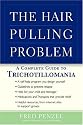 The Hair-pulling Problem: A Complete Guide to Trichotillomania
