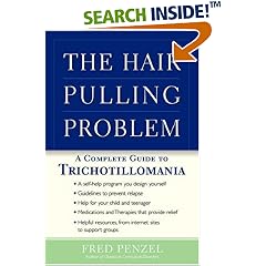 The Hair-pulling Problem: A Complete Guide to Trichotillomania