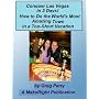 Conquer Las Vegas in 3 Days - Do the Most Amazing Town in the World in a Too-Short Vacation