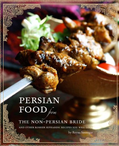 Buy Persian Food from the Non-persian Bride: And Other Sephardic Kosher Recipes You Will Love