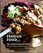 Persian
Food
from
the
Non-Persian
Bride:
And
Other
Kosher
Sephardic
Recipes
You
Will
Love!