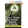 How I Trade and Invest in Stocks and Bonds