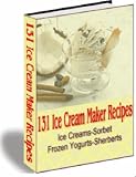 131 Ice Cream Maker Recipes - Delicious Homemade Icecream - Regular, Low Calorie, Sugar Free & Non-Dairy! Mission-Surf