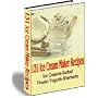 131 Ice Cream Maker Recipes - Delicious Homemade Icecream - Regular, Low Calorie, Sugar Free & Non-Dairy! Mission-Surf