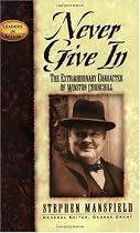 Never Give In: The Extraordinary Character of Winston Churchill (Leaders in Action Series)