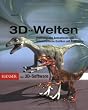 3D-Welten: Professionelle Animationen und fotorealistische Grafiken mit Raytracing