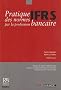 Pratique des normes IFRS par la profession bancaire