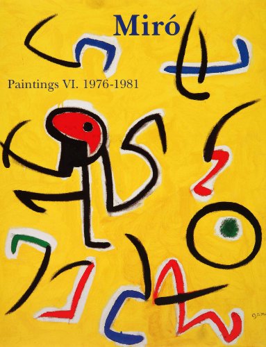 Miro Paintings : Catalogue raisonn&eacute;, tome 6