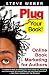 Plug Your Book! Online Book Marketing for Authors, Book Publicity through Social Networking