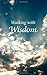 Walking with Wisdom