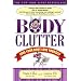 Unclutter Your Body, Free Your Mind, Transform Your Life!