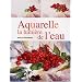 Aquarelle la lumi�re de l eau