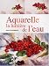 Aquarelle la lumière de l eau