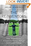 The Reinventors: How Extraordinary Companies Pursue Radical Continuous Change