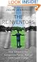 The Reinventors: How Extraordinary Companies Pursue Radical Continuous Change